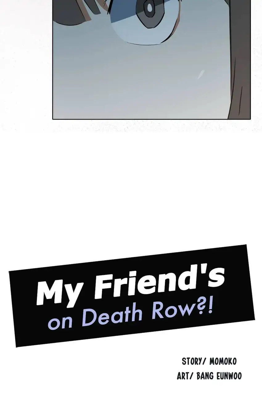My Friend’s on Death Row?! Chapter 31 - page 5